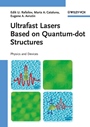 Ultrafast Lasers Based on Quantum Dot Structures: Physics and Devices - ISBN 9783527409280