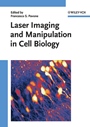 Laser Imaging and Manipulation in Cell Biology - ISBN 9783527409297