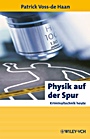 Physik auf der Spur: Kriminaltechnik heute - ISBN 9783527409440