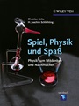 Spiel, Physik und Spaβ: Physik zum Mitdenken und Nachmachen - ISBN 9783527409501