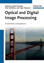 Optical and Digital Image Processing: Fundamentals and Applications - ISBN 9783527409563