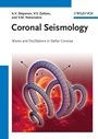 Coronal Seismology: Waves and Oscillations in Stellar Coronae - ISBN 9783527409945