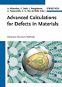 Advanced Calculations for Defects in Materials: Electronic Structure Methods - ISBN 9783527410248