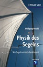 Physik des Segelns: Wie Segeln wirklich funktioniert - ISBN 9783527411061