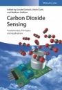 Carbon Dioxide Sensing: Fundamentals, Principles, and Applications - ISBN 9783527411825