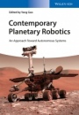 Contemporary Planetary Robotics: An Approach Toward Autonomous Systems - ISBN 9783527413256