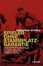 Spieler ohne Stammplatzgarantie: Darwiportunismus in der neuen Arbeitswelt - ISBN 9783527500529