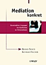 Mediation konkret: Konstruktive Lösungen bei Konflikten im Unternehmen - ISBN 9783527501885
