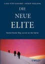 Die neue Elite: Deutschlands Weg zurück an die Spitze - ISBN 9783527502011