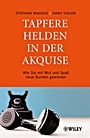 Tapfere Helden in der Akquise: Wie Sie mit Mut und Spaß neue Kunden gewinnen - ISBN 9783527502547