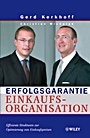 Erfolgsgarantie Einkaufsorganisation: Effiziente Strukturen zur Optimierung von Einkaufspreisen - ISBN 9783527502714