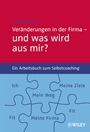 Veränderungen in der Firma – und was wird aus mir?: Ein Arbeitsbuch zum Selbstcoaching - ISBN 9783527502851