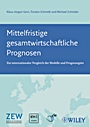 Mittelfristige gesamtwirtschaftliche Prognosen: Ein internationaler Vergleich der Modelle und Prognosegüte - ISBN 9783527502943