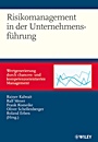 Risikomanagement in der Unternehmensführung: Wertgenerierung durch chancen– und kompetenzorientiertes Management - ISBN 9783527503025
