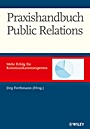 Praxishandbuch Public Relations: Mehr Erfolg für Kommunkationsexperten - ISBN 9783527503292