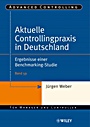Aktuelle Controllingpraxis in Deutschland: Ergebnisse einer Benchmarking–Studie - ISBN 9783527503469