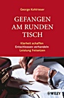 Gefangen am runden Tisch: Klarheit schaffen, entschlossen verhandeln, Leistung freisetzen - ISBN 9783527503490
