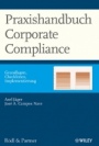 Praxishandbuch Corporate Compliance: Grundlagen, Checklisten, Implementierung - ISBN 9783527503957