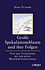 Große Spekulationsblasen und ihre Folgen: Von der Tulpomanie bis zur neuen Weltwirtschaftskrise - ISBN 9783527504060