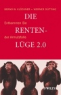 Die Rentenlüge 2.0: Entkommen Sie der Armutsfalle - ISBN 9783527504114
