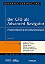 Der CFO als Advanced Navigator: Praxisleitfaden & Umsetzungsbeispiel - ISBN 9783527504138