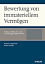 Bewertung von immateriellem Vermögen: Anlässe, Methoden und Gestaltungsmöglichkeiten - ISBN 9783527504220