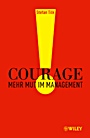 Courage: Mehr Mut im Management - ISBN 9783527504541