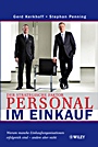 Der strategische Faktor Personal im Einkauf: Warum manche Einkaufsorganisationen erfolgreich sind – andere aber nicht - ISBN 9783527504787