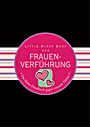 Little Black Book der Frauenverführung: Das kleine Handbuch gegen einsame Nächte - ISBN 9783527505296