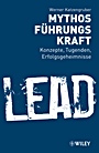 Mythos Führungskraft: Konzepte, Tugenden, Erfolgsgeheimnisse - ISBN 9783527505500