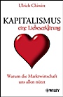 Kapitalismus – eine Liebeserklärung: Warum die Marktwirtschaft uns allen nützt - ISBN 9783527505517