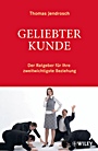 Geliebter Kunde: Der Ratgeber für Ihre zweitwichtigste Beziehung - ISBN 9783527505548