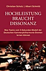 Hochleistung braucht Dissonanz: Was Teams vom 5–Sekunden–Modell der Deutschen Kammerphilharmonie Bremen lerne können - ISBN 9783527505609