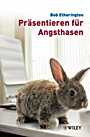 Präsentieren für Angsthasen - ISBN 9783527505616