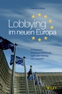 Lobbying im neuen Europa: Erfolgreiche Interessenvertretung nach dem Vertrag von Lissabon - ISBN 9783527505647
