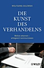 Die Kunst des Verhandelns: Motive erkennen – erfolgreich kommunizieren - ISBN 9783527505661