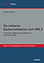Die indikative Kaufpreisallokation nach IFRS 3: Funktionen, Methoden und Bedeutung der Pre–Deal–PPA - ISBN 9783527505678