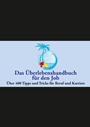 Das Überlebenshandbuch für den Job: Über 400 Tipps und Tricks für Beruf und Karriere - ISBN 9783527505869