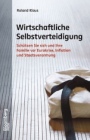 Wirtschaftliche Selbstverteidigung: Schützen Sie sich und Ihre Familie vor Eurokrise, Inflation und Staatsverarmung - ISBN 9783527506279