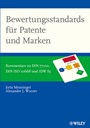 Bewertungsstandards für Patente und Marken: Kommentare zu DIN 77100, DIN ISO 10668 und IDW S5 und IVS 210 - ISBN 9783527506323