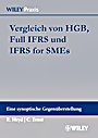 Vergleich von HGB, Full IFRS und IFRS for SMEs: Eine Synoptische Gegenüberstellung - ISBN 9783527506507
