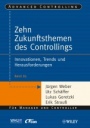 Die zehn Zukunftsthemen des Controllings: Innovationen, Trends und Herausforderungen - ISBN 9783527506927