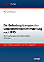 Die Bedeutung transparenter Unternehmensberichterstattung nach IFRS: Untersuchung des Immobiliensektors in Europa - ISBN 9783527507177