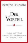 Der Vorteil: Warum nur vitale und robuste Unternehmen in Fuhrung gehen - ISBN 9783527507634