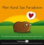 Mein Hund – Das Paradoxon: Eine liebevolle Abhandlung über des Menschen besten Freund - ISBN 9783527507764