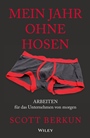 Mein Jahr ohne Hosen: Überall auf der welt von zu hause aus arbeiten - ISBN 9783527508037