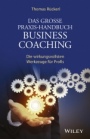 Das Grosse Praxis–Handbuch Business Coaching: Die wirkungsvollsten Werkzeuge für Profis - ISBN 9783527508303