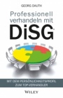 Professionell verhandeln mit DiSG: Mit dem Persönlichkeitsprofil zum Top–Verhandler - ISBN 9783527508310