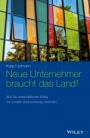 Neue Unternehmer braucht das Land!: Wie Sie wirtschaftlichen Erfolg mit sozialer Verantwortung verbinden - ISBN 9783527508495