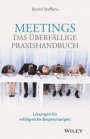 Meetings – das überfällige Praxishandbuch: Lösungen für erfolgreiche Besprechungen - ISBN 9783527508501